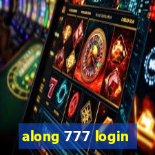 along 777 login